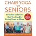 Chair Yoga for Seniors: Stretches and Poses That You Can Do Sitting Down at Home