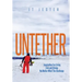 Untether: Inspiration for Living Free and Strong No Matter What the Challenge