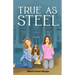 True As Steel