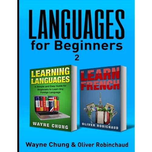 Learn French: 2 Books in 1! A Fast and Easy Guide for Beginners to Learn Conversational French, A Simple and Easy Guide for Beginners to Learn any For