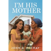 I'm His Mother