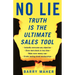 No Lie: Truth Is the Ultimate Sales Tool