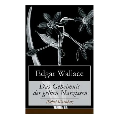 Das Geheimnis der gelben Narzissen (Krimi-Klassiker)