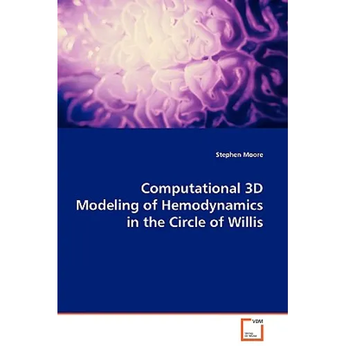 Computational 3D Modeling of Hemodynamics in the Circle of Willis