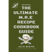 Mre Recipes: The Ultimate M.R.E Recipe Cookbook and Guide