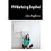 PPV Marketing Simplified