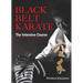 Black Belt Karate: The Intensive Course