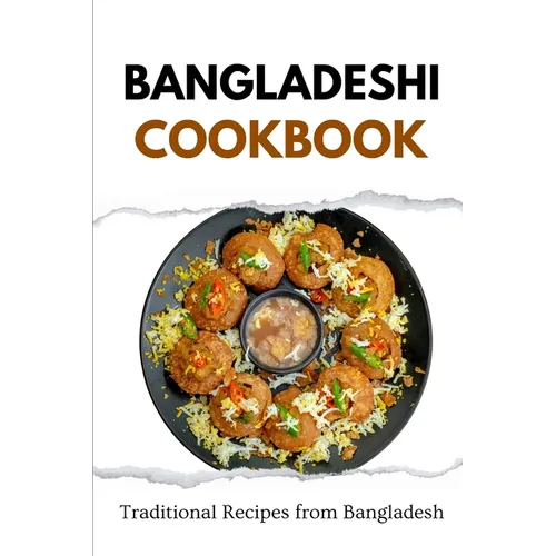 Bangladeshi Cookbook: Traditional Recipes from Bangladesh