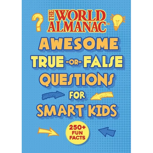 The World Almanac Awesome True-Or-False Questions for Smart Kids
