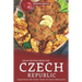 Great Recipes from the Czech Republic: Experience the Great Taste of Czech Delicacies