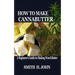 How to Make Cannabutter: A Beginner's Guide to Making Weed Butter