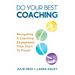 Do Your Best Coaching: Navigating A Coaching Engagement From Start To Finish