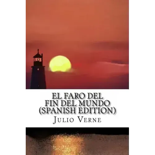 El Faro del Fin del Mundo (Spanish Edition)