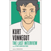 Kurt Vonnegut: The Last Interview: And Other Conversations