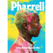 Pharrell: A Fish Doesn't Know It's Wet