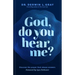 God, Do You Hear Me?: Discover the Prayer God Always Answers