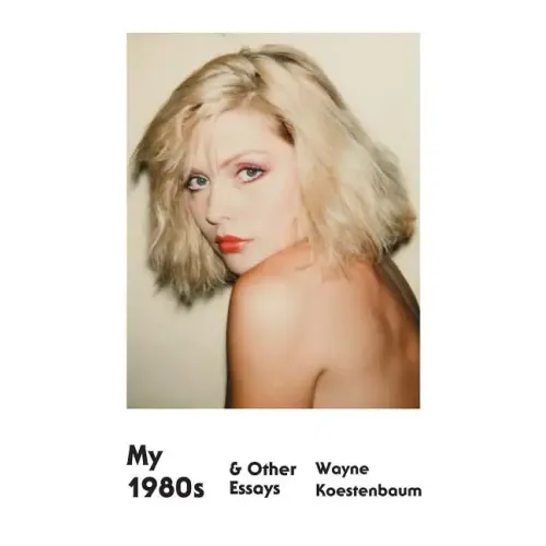My 1980s & Other Essays