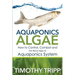 Aquaponics Algae: How to Control, Combat and Get Rid of Algae in Aquaponics System