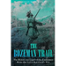 The Bozeman Trail: The History and Legacy of the Exploration Route that Led to Red Cloud's War