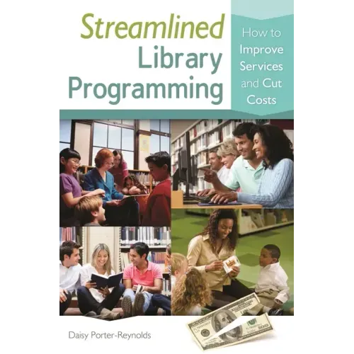 Streamlined Library Programming: How to Improve Services and Cut Costs