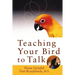 Teaching Your Bird to Talk