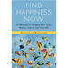 Find Happiness Now: 50 Shortcuts for Bringing More Love, Balance, and Joy Into Your Life (Bestselling Author of Life's Big Questions and Communication
