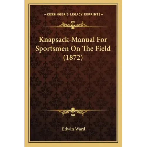 Knapsack-Manual for Sportsmen on the Field (1872)