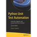 Python Unit Test Automation: Automate, Organize, and Execute Unit Tests in Python