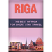 Riga: The Best Of Riga For Short Stay Travel