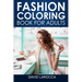 Fashion Coloring Book For Adults: A Coloring Haven Of Creative Fashion And Beautiful Designs