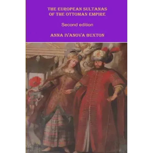 The European Sultanas of the Ottoman Empire