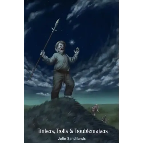 Tinkers, Trolls and Troublemakers