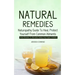 Natural Remedies: Naturopathy Guide To Heal, Protect Yourself From Common Ailments (Herbal Remedies For Alternative Healing Using Organic Antibiotics)