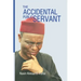 The Accidental Public Servant