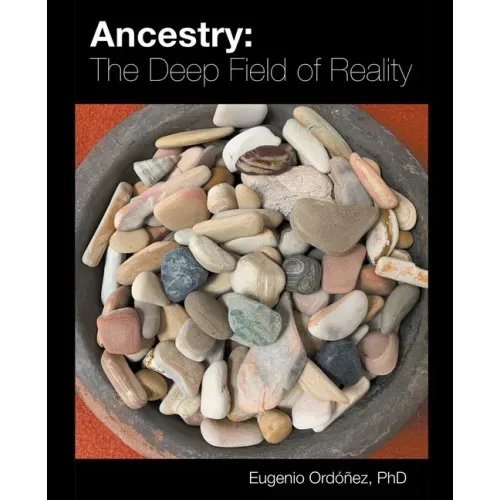 Ancestry: The Deep Field of Reality