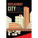 Displacement City: Fighting for Health and Homes in a Pandemic