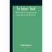 The Babees' Book: Medieval Manners For The Young: Done Into Modern English From Dr. Furnivall'S Text