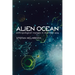 Alien Ocean: Anthropological Voyages in Microbial Seas