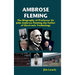Ambrose Fleming: The Biography of Professor Sir John Ambrose Fleming, the Father of Electronic Technology