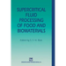 Supercritical Fluid Processing of Food and Biomaterials