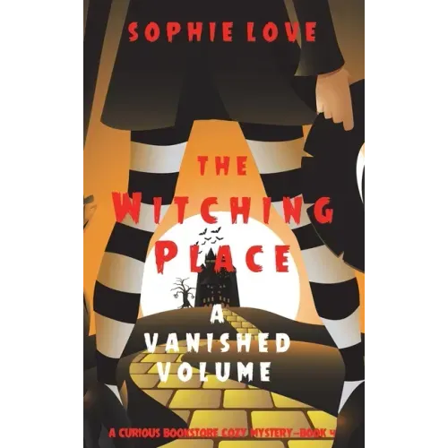 The Witching Place: A Vanished Volume (A Curious Bookstore Cozy Mystery-Book 4)