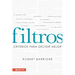 Filtros: Criterios Para Decidir Mejor