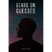 Gears On Guesses