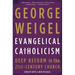 Evangelical Catholicism: Deep Reform in the 21st-Century Church
