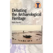 Debating the Archaeological Heritage