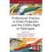 Professional Practice in Child Protection and the Child's Right to Participate