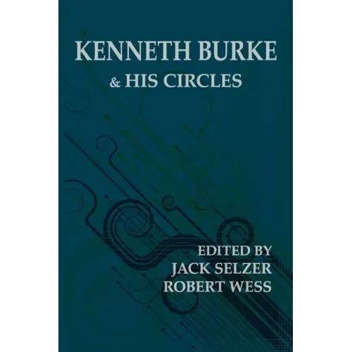 Kenneth Burke and His Circles