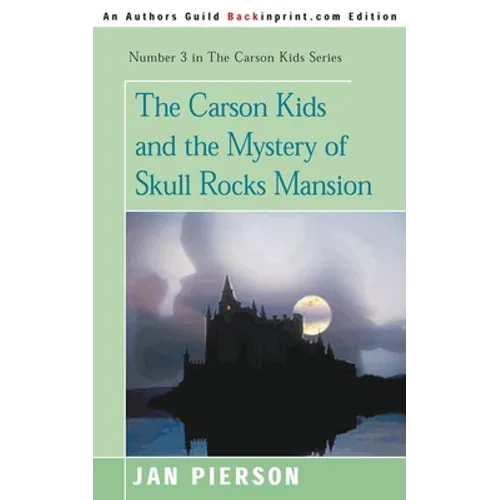 The Carson Kids and the Mystery of Skull Rocks Mansion