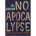 No Apocalypse: Punk, Politics, and the Great American Weirdness: Punk, Politics, and the Great American Weirdness