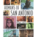 Humans of San Antonio